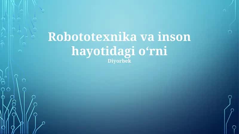 Robototexnika va inson hayotidagi o‘rni 1
