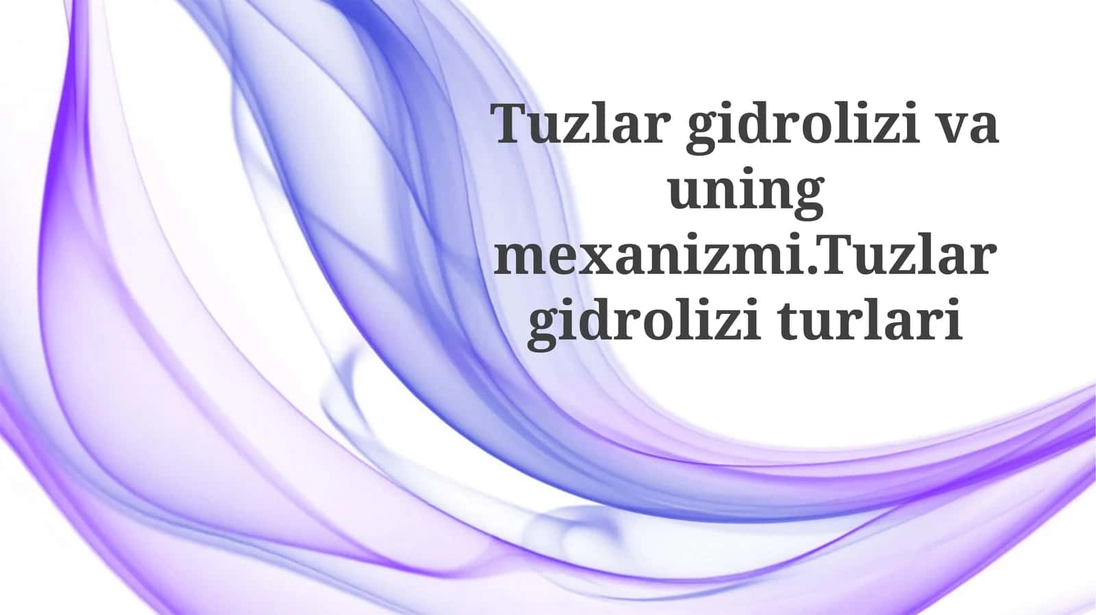 Tuzlidagi Gidrolizining Mexanizmi 1