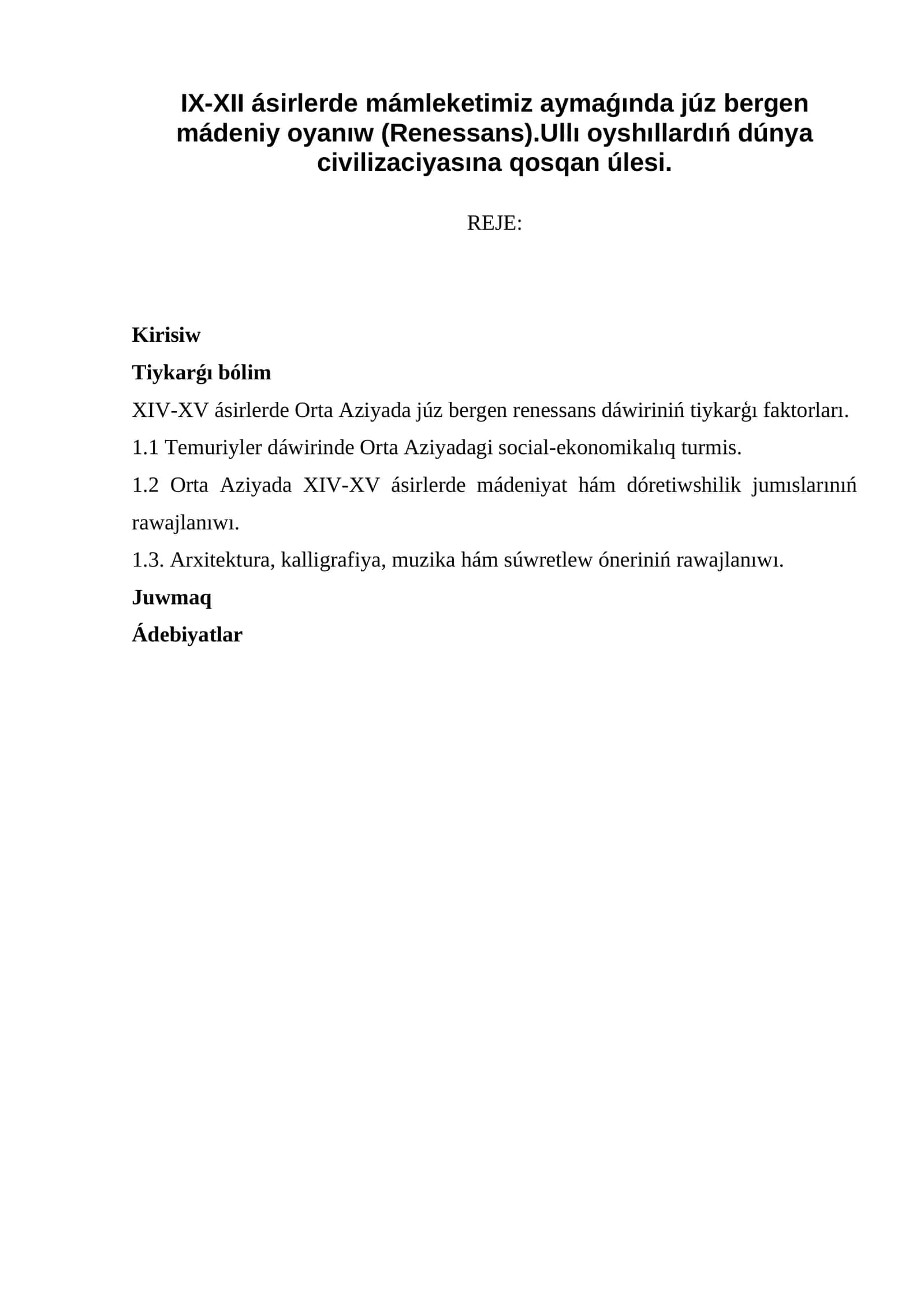 IX-XII ásirlerde mámleketimiz aymaǵında júz bergen mádeniy oyanıw (Renessans).Ullı oyshıllardıń dúnya civilizaciyasına qosqan úlesi 1
