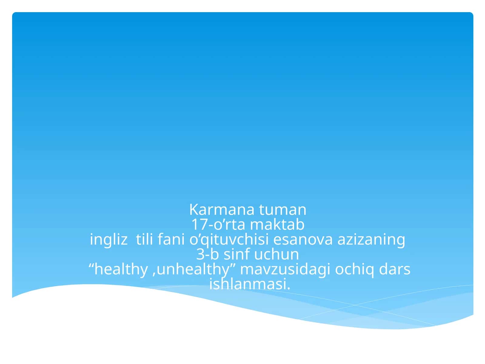 “healthy,unhealthy” mavzusidagi ochiq dars ishlanmasi 1