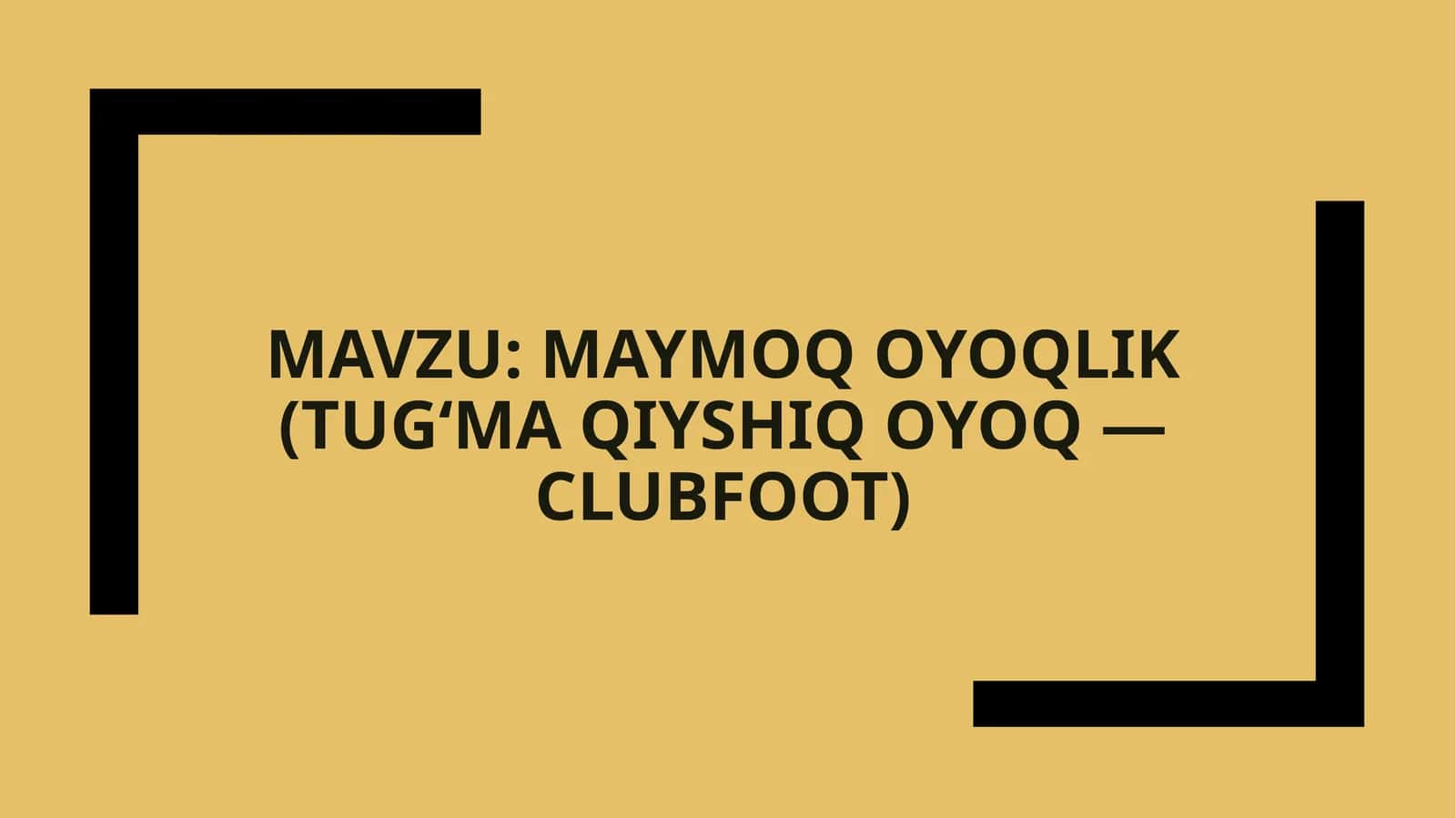 MAYMOQ OYOQLIK (TUG‘MA QIYSHIQ OYOQ — CLUBFOOT) 1