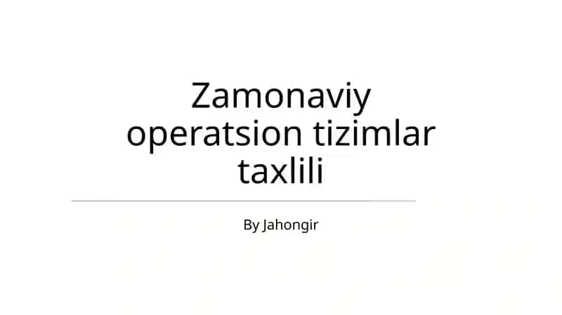 Zamonaviy operatsion tizimlar taxlili
