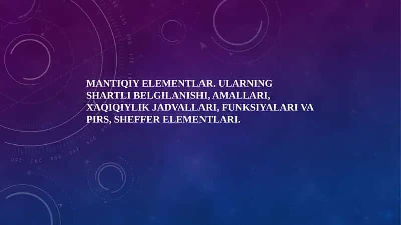 Mantiqiy elementlar. Ularning shartli belgilanishi, amallari, xaqiqiylik jadvallari, funksiyalari va Pirs, Sheffer elementlari. 1