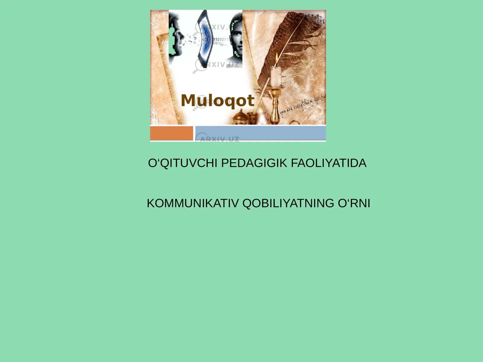 O‘QITUVCHI PEDAGIGIK FAOLIYATIDA KOMMUNIKATIV QOBILIYATNING O‘RNI 1