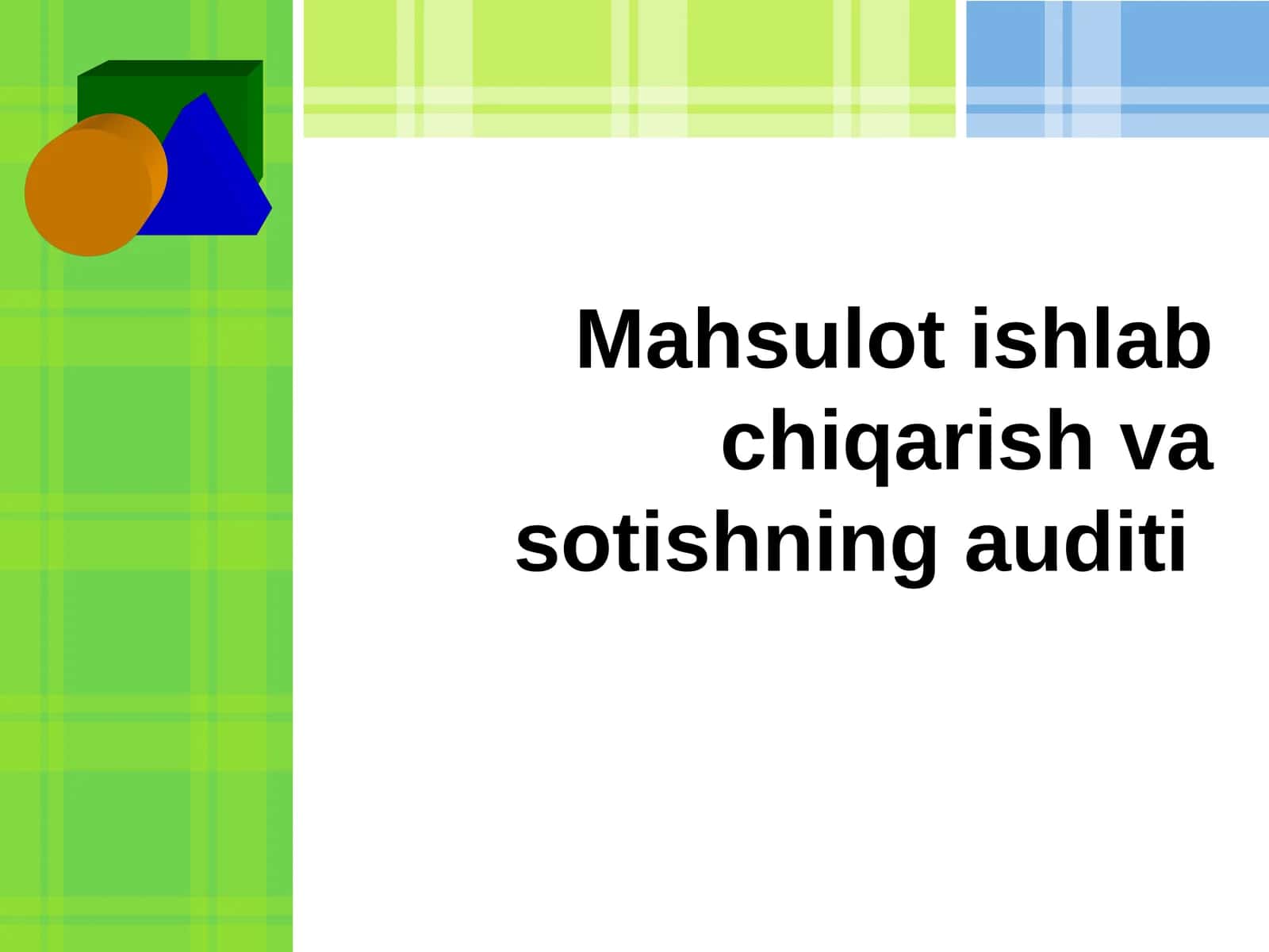 Mahsulot ishlab chiqarish va sotishning auditi 1