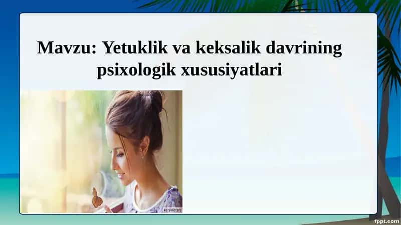 Yetuklik va keksalik davrining psixologik xususiyatlari 1
