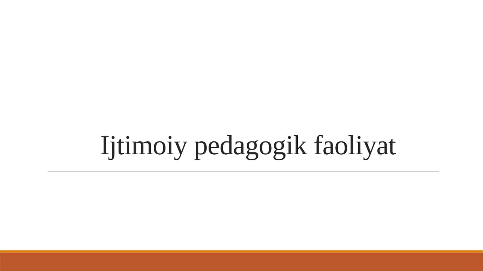 Ijtimoiy pedagogik faoliyat 1