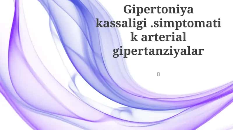 Gipertoniya kassaligi.simptomatik arterial gipertanziyalar 1