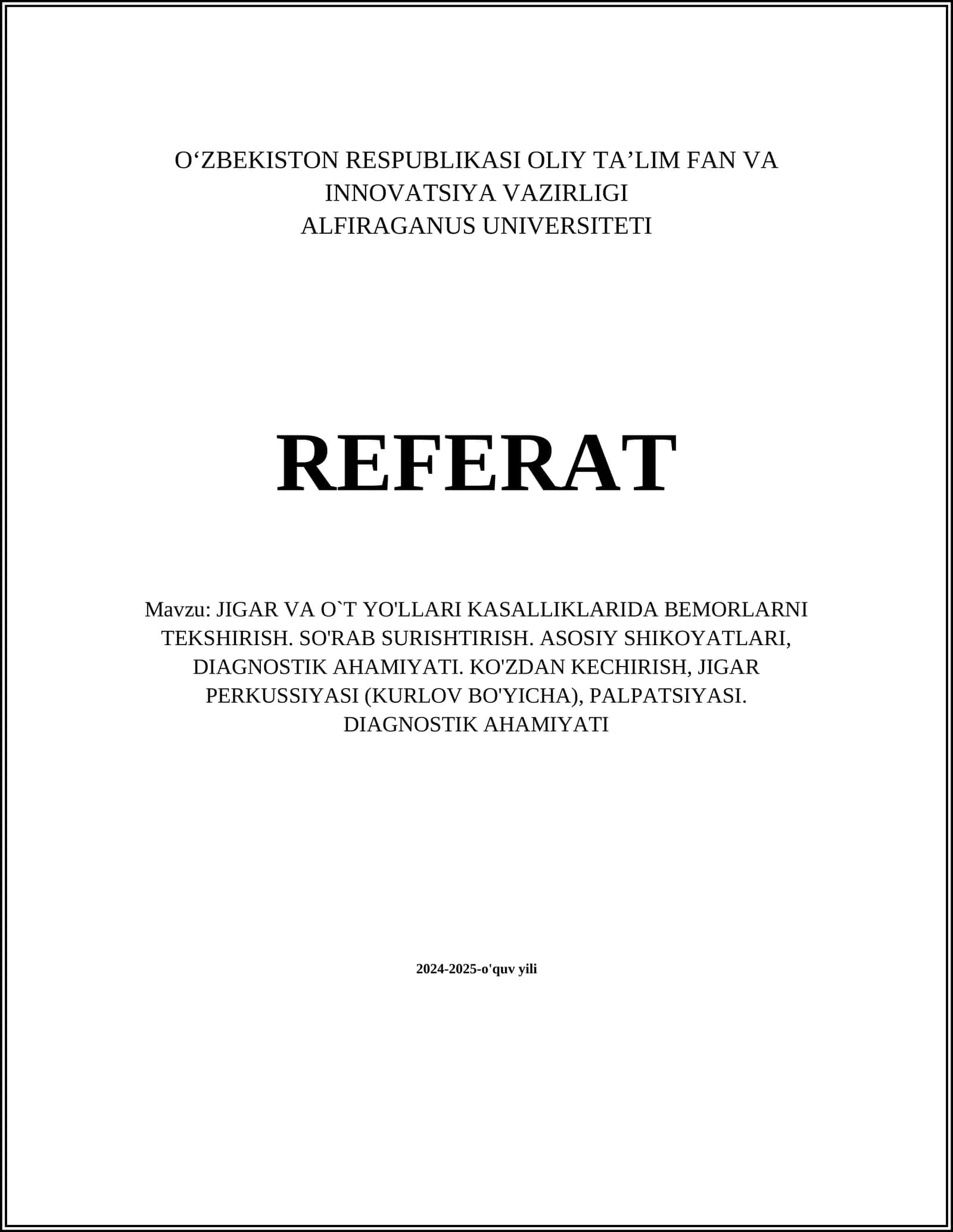 JIGAR VA O`T YO'LLARI KASALLIKLARIDA BEMORLARNI TEKSHIRISH. SO'RAB SURISHTIRISH. ASOSIY SHIKOYATLARI, DIAGNOSTIK AHAMIYATI. KO'ZDAN KECHIRISH, JIGAR PERKUSSIYASI (KURLOV BO'YICHA), PALPATSIYASI. DIAGNOSTIK AHAMIYATI 1