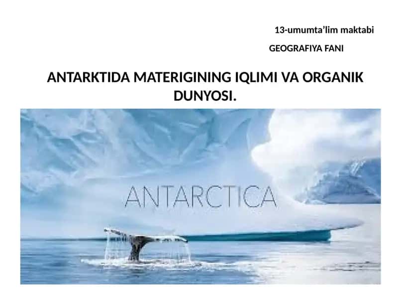 ANTARKTIDA MATERIGINING IQLIMI VA ORGANIK DUNYOSI 1