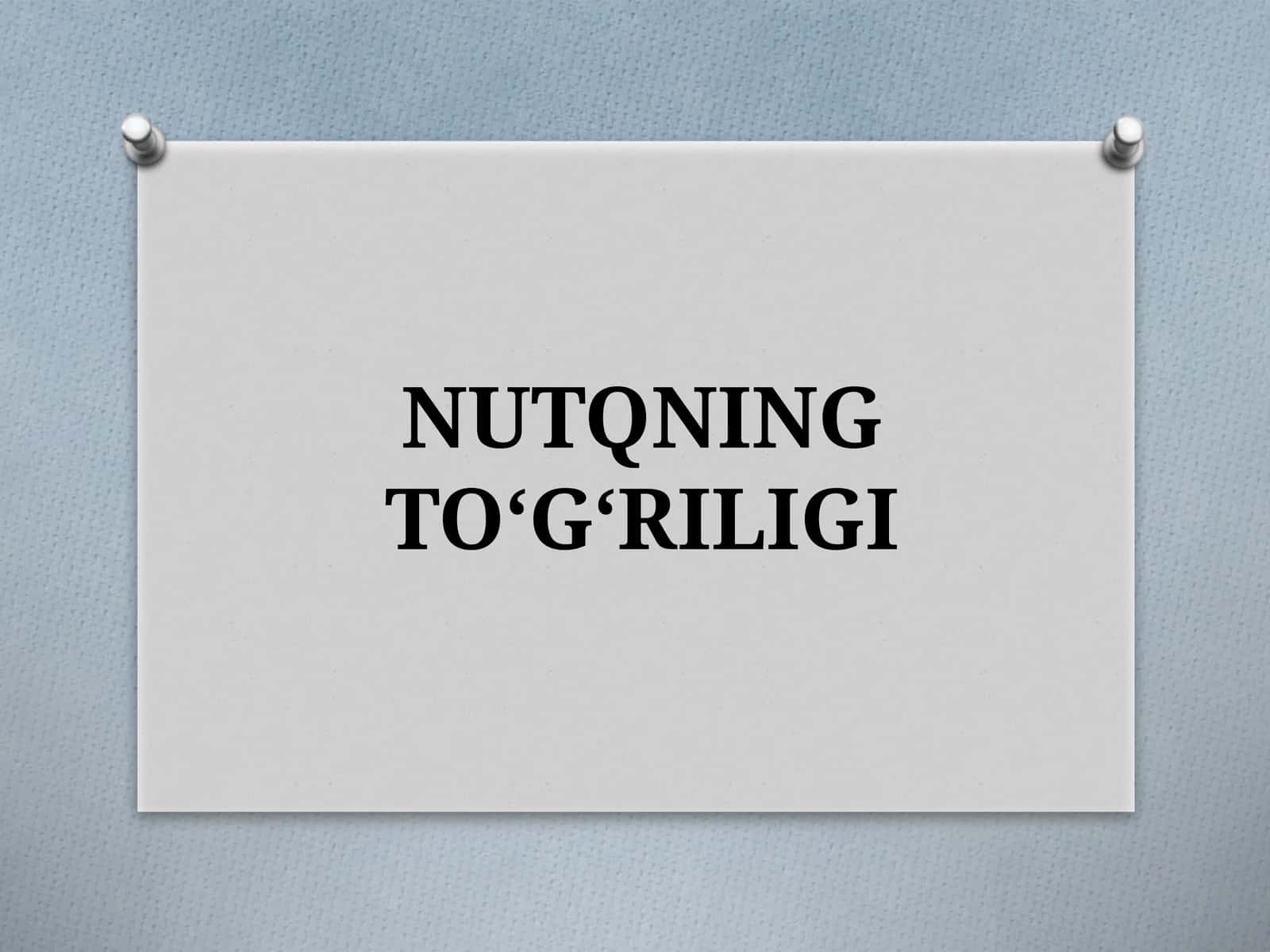 NUTQNING TO‘G‘RILIGI 1