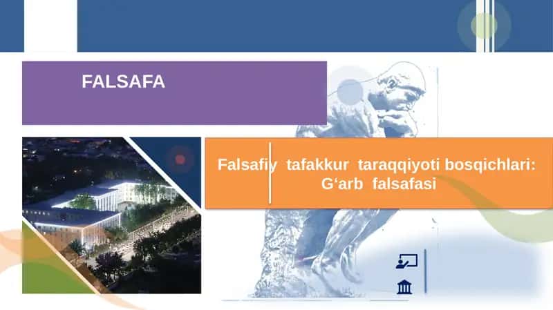 Falsafiy  tafakkur  taraqqiyoti bosqichlari. G‘arb  falsafasi 1