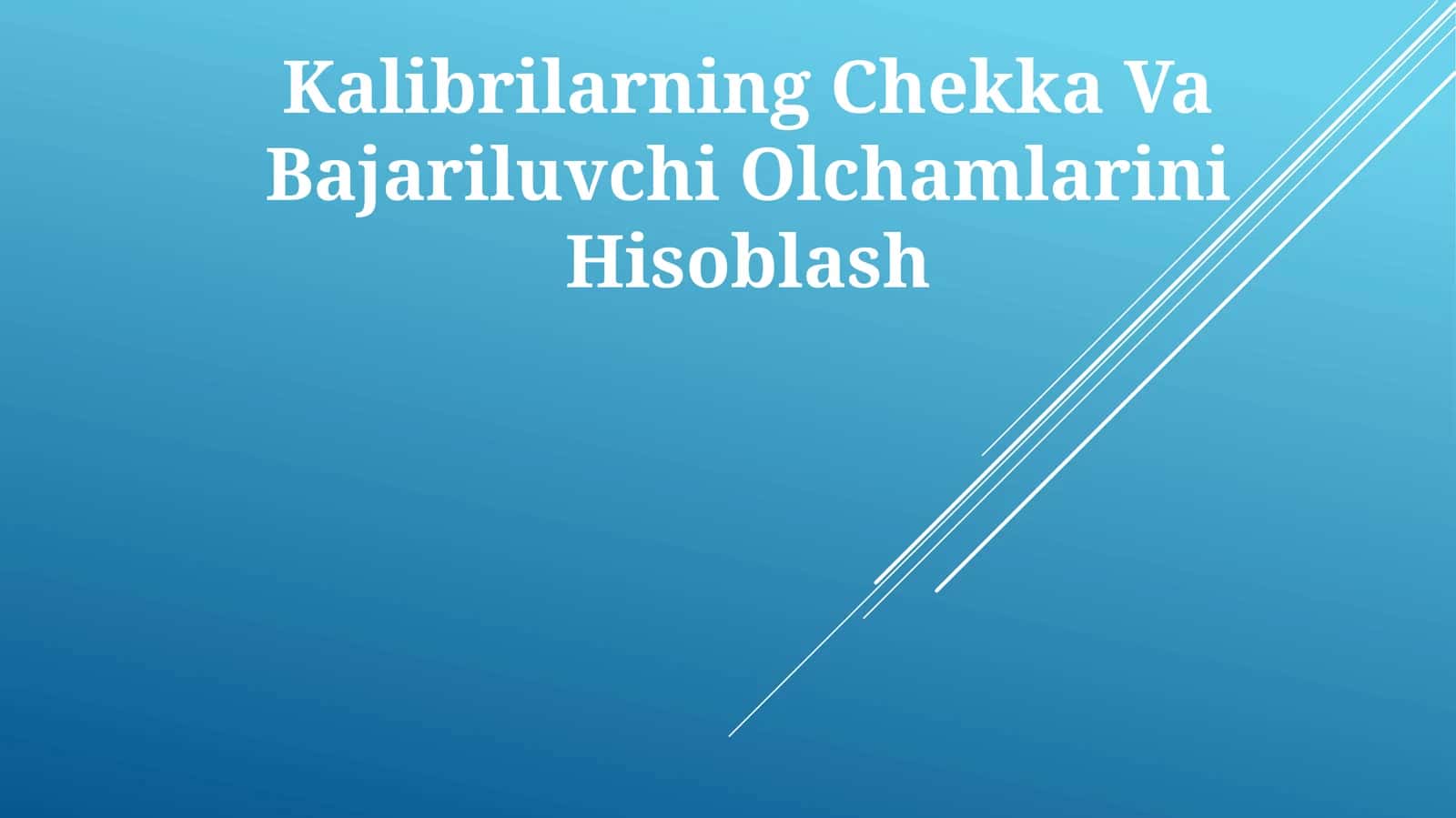 Kalibrilarning Chekka Va Bajariluvchi Olchamlarini Hisoblash 1