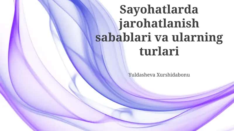 Sayohatlarda jarohatlanish sabablari va ularning turlari 1