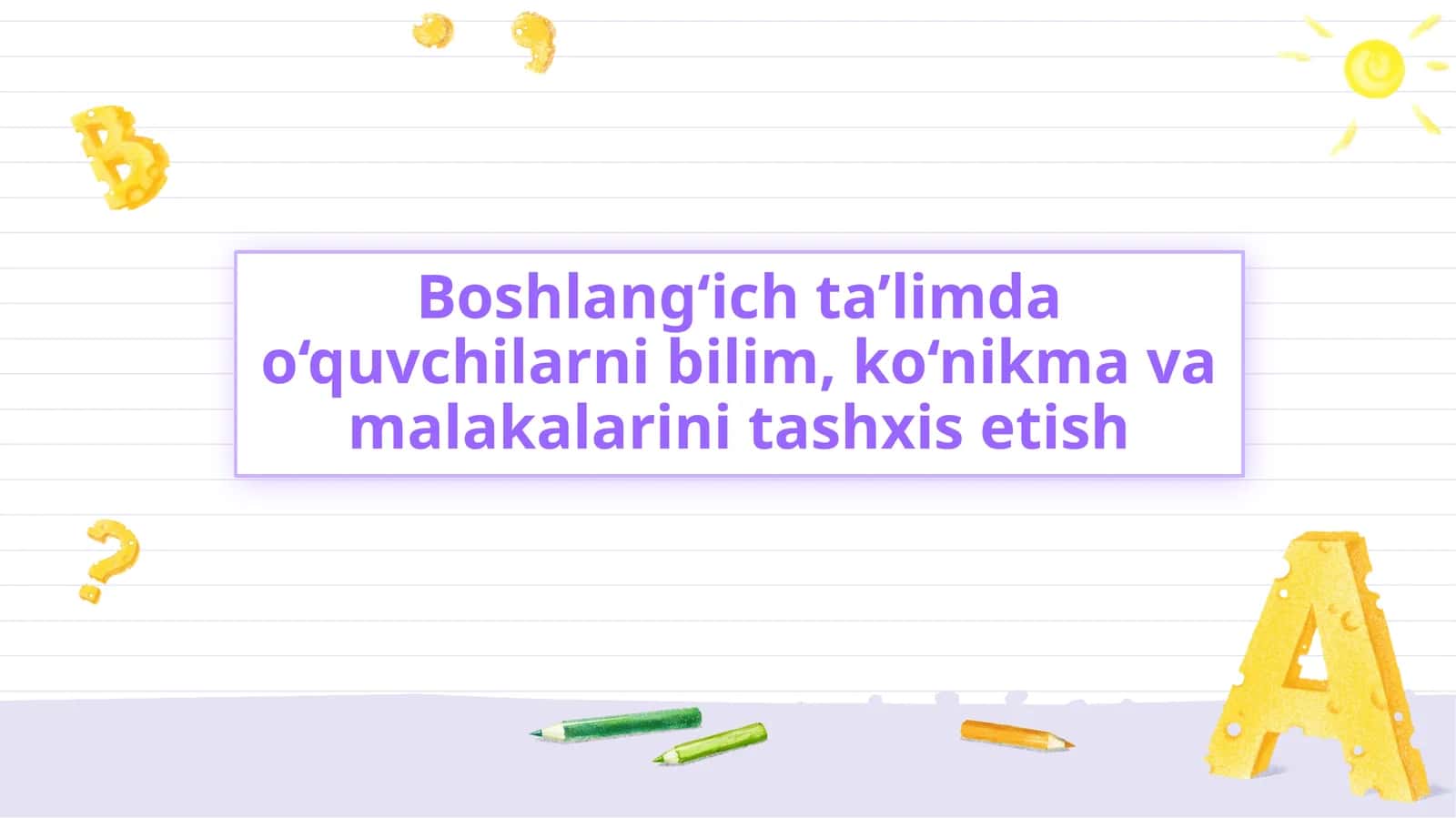 Boshlang‘ich ta’limda o‘quvchilarni bilim, ko‘nikma va malakalarini tashxis etish 1