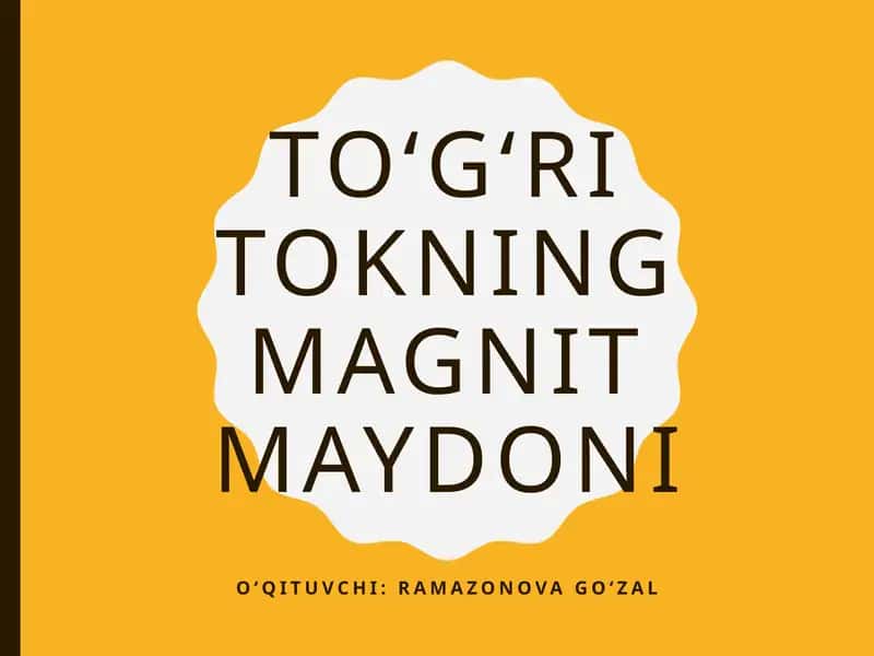 To'g'ri tokning magnit maydoni 1