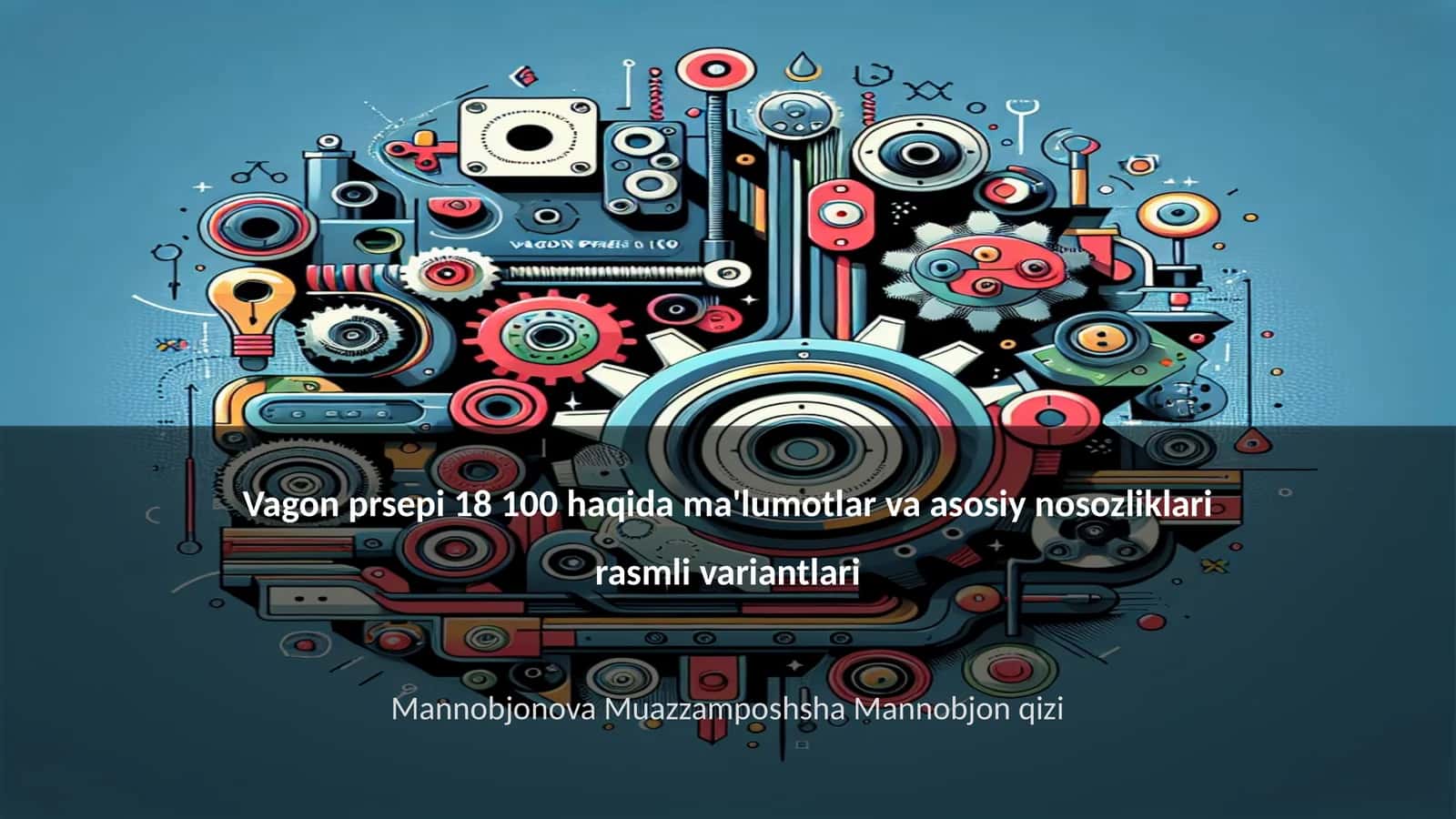 Vagon prsepi 18 100 haqida ma'lumotlar va asosiy nosozliklari rasmli variantlari 1