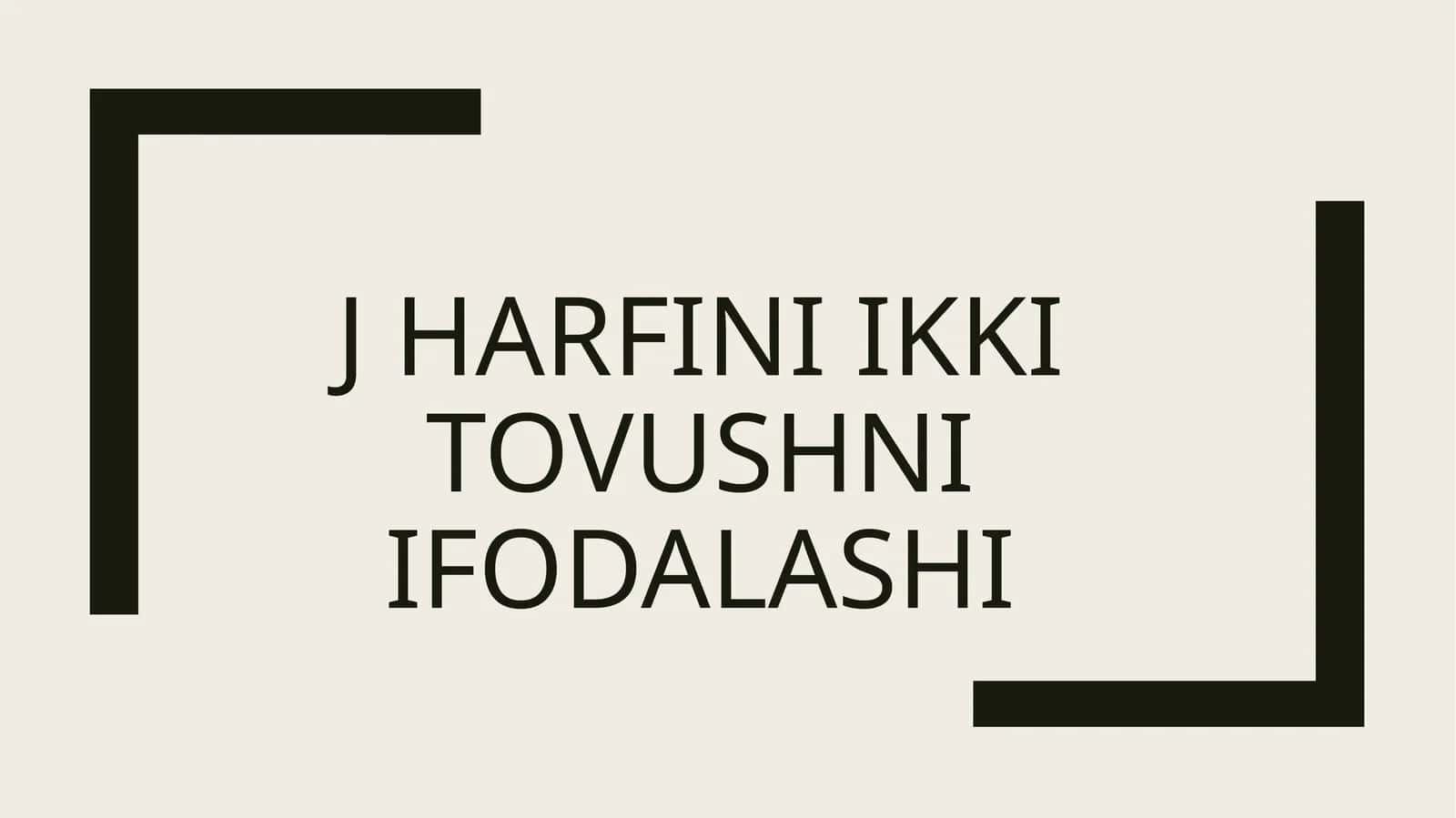 J harfini ikki tovushni ifodalashi 1