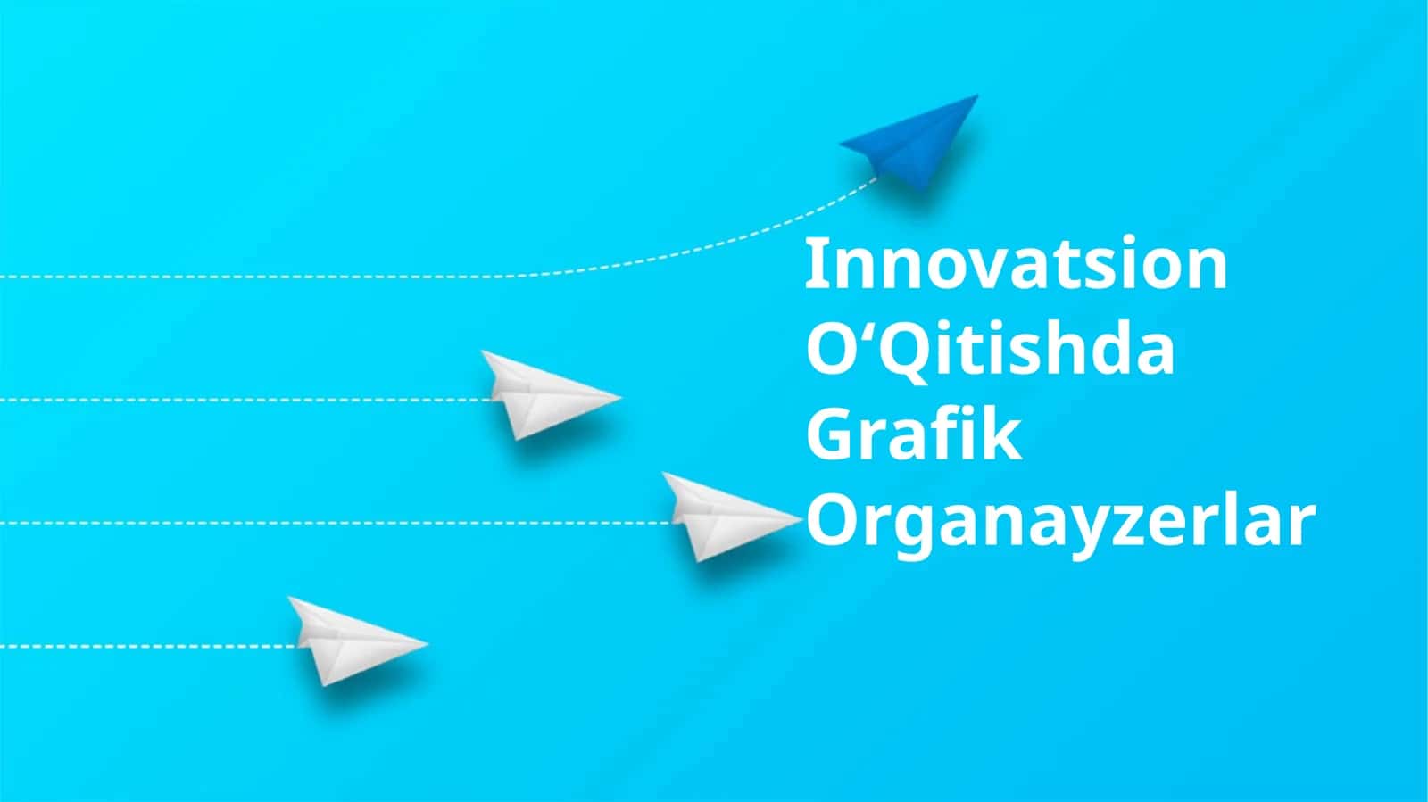 Innovatsion OʻQitishda Grafik Organayzerlar 1