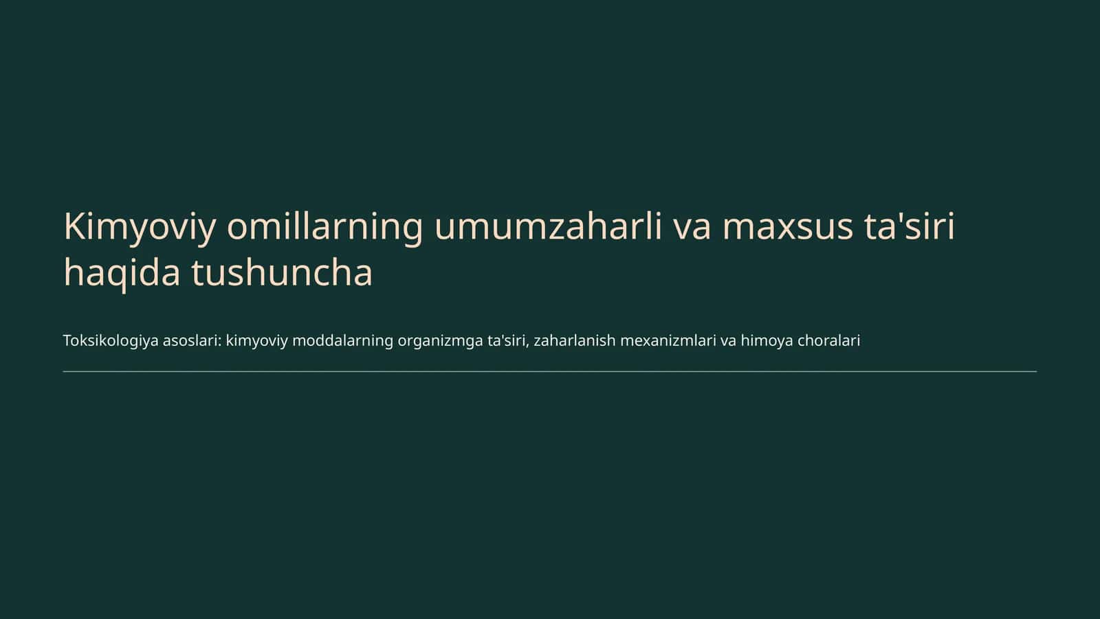 Kimyoviy omillarning umumzaharli va maxsus ta'siri haqida tushuncha 1