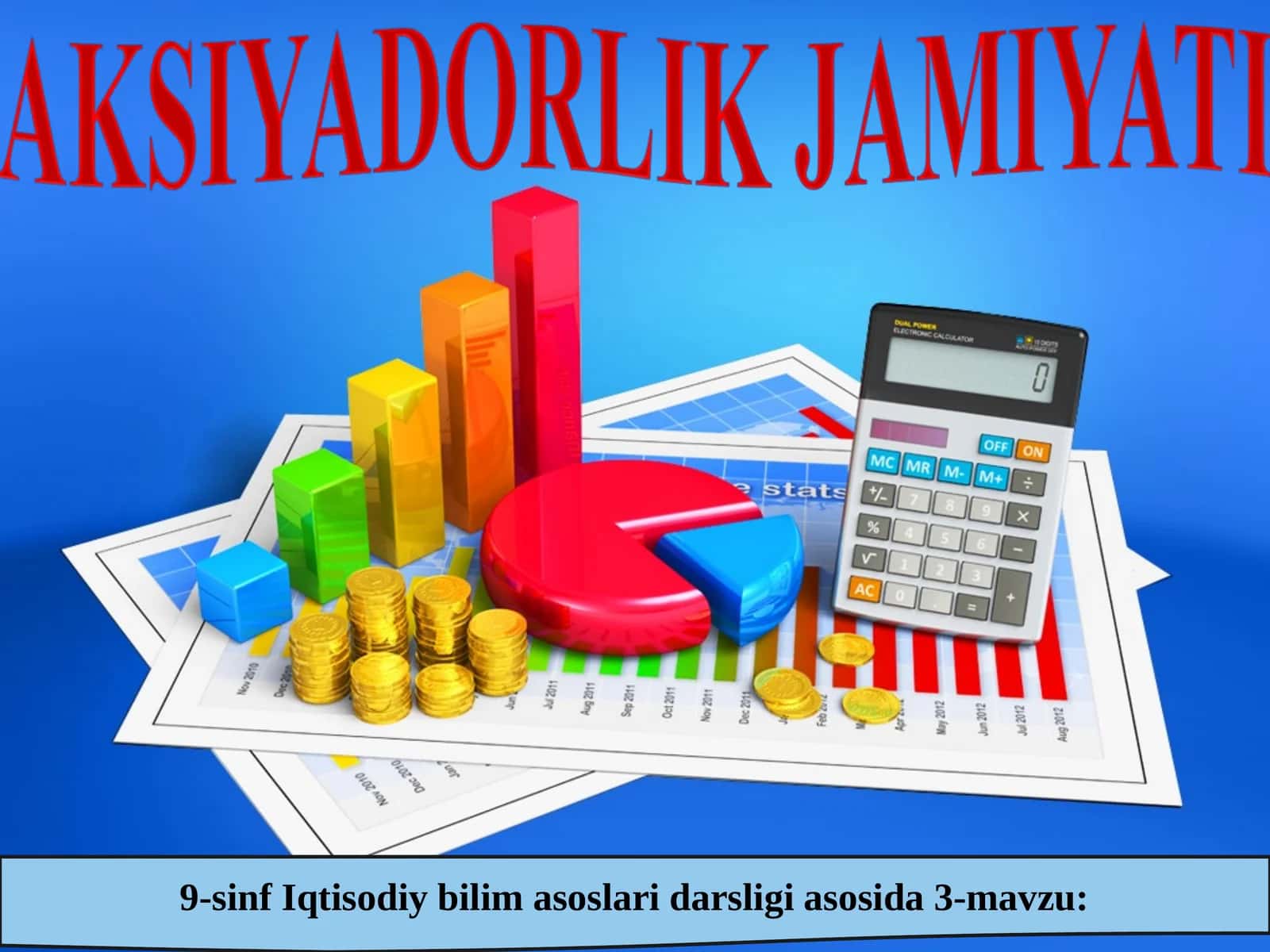 9-sinf Iqtisodiy bilim asoslari darsligi asosida 3-mavzu: Mas’uliyati cheklangan firmalar yirik korxonalar miqyosida — aksiyadorlik jamiyati ko‘rinishida tashkil qilinadi 1