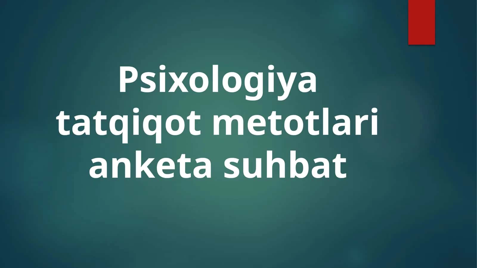 Psixologiya tatqiqot metotlari anketa suhbat 1