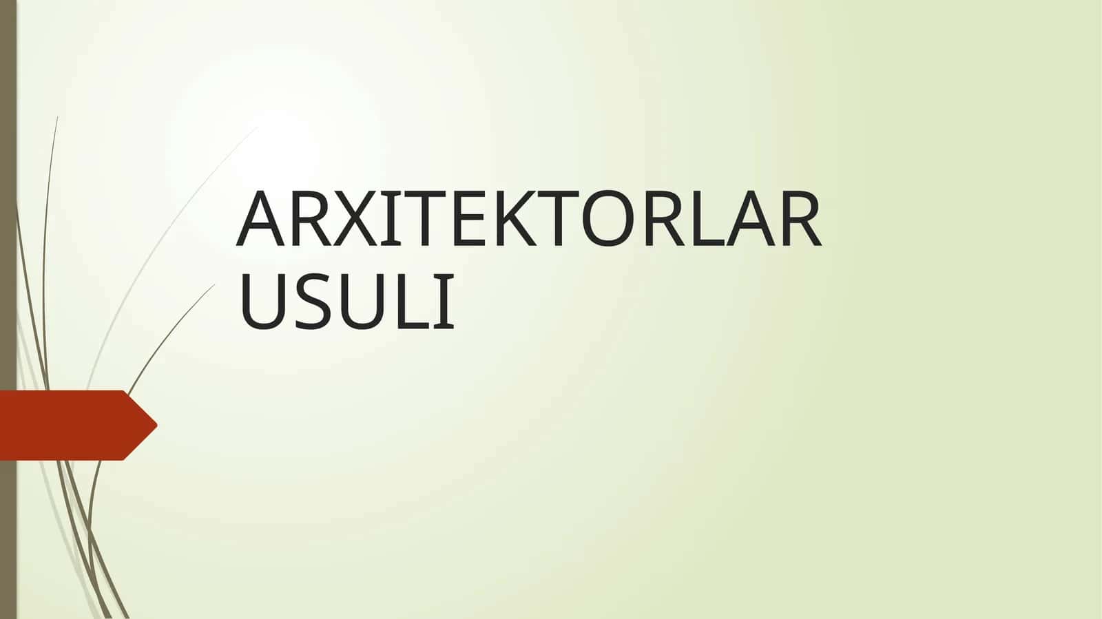 ARXITEKTORLAR USULI 1