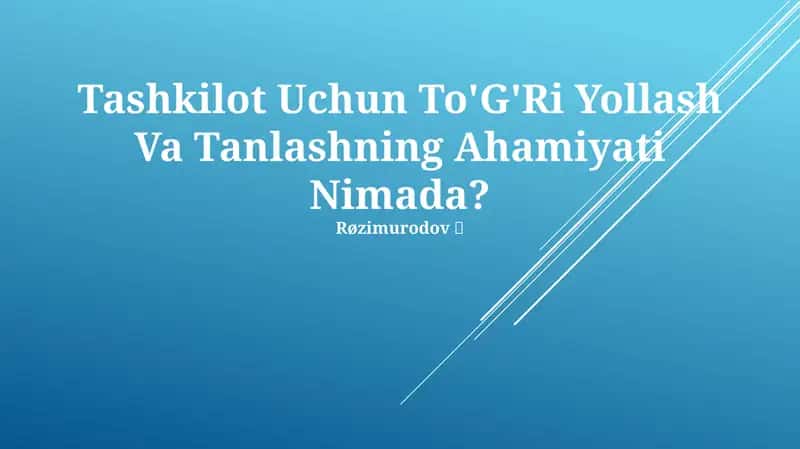 Tashkilot Uchun To'G'Ri Yollash Va Tanlashning Ahamiyati Nimada? 1