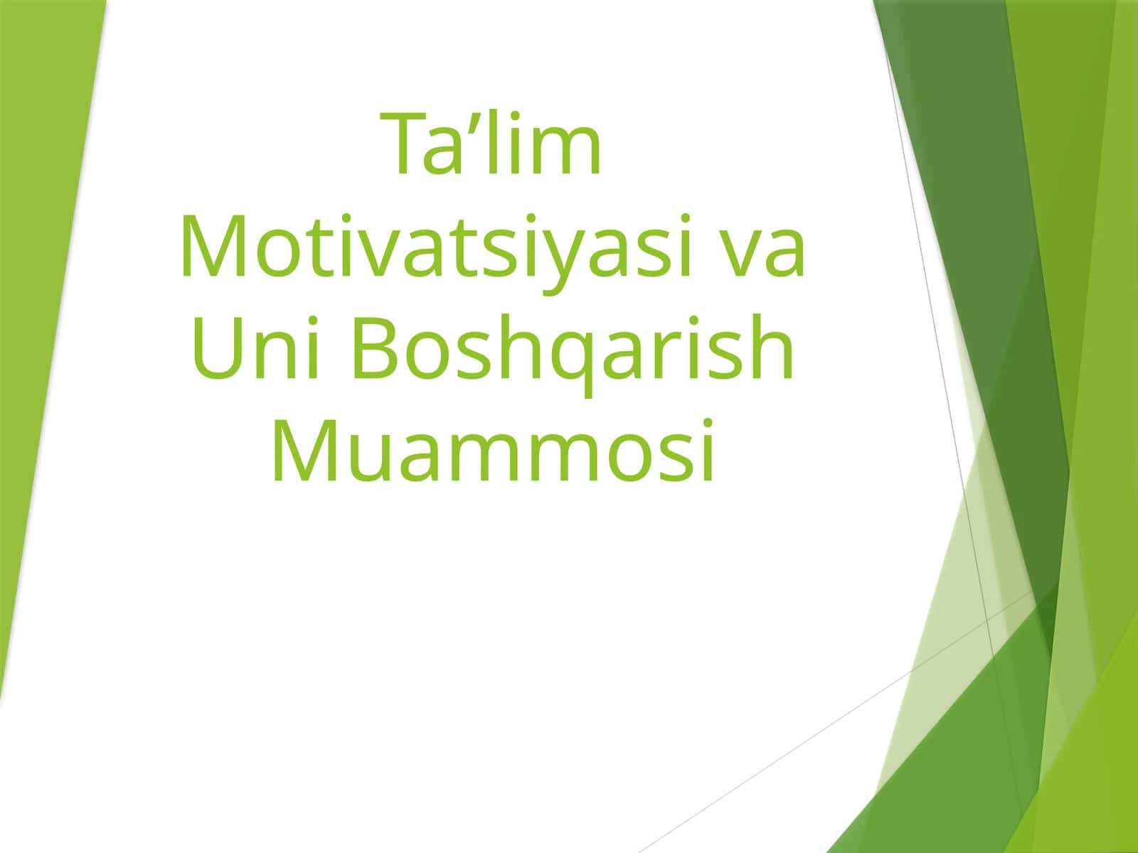 Ta’lim Motivatsiyasi va Uni Boshqarish Muammosi 1