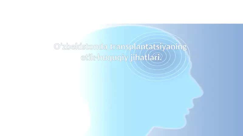 O’zbekistonda transplantatsiyaning etik-huquqiy jihatlari. 1