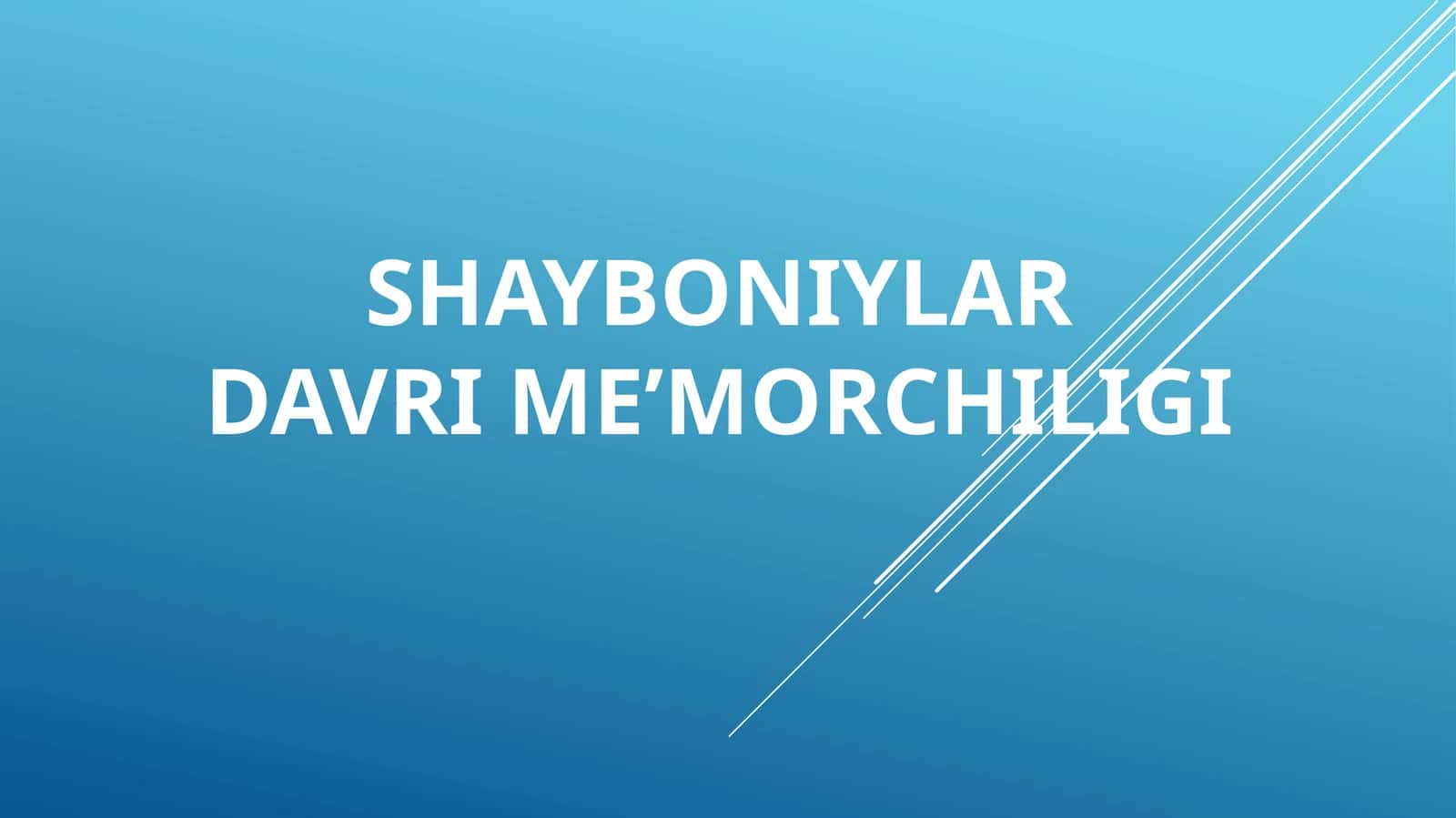 SHAYBONIYLAR DAVRI ME’MORCHILIGI 1