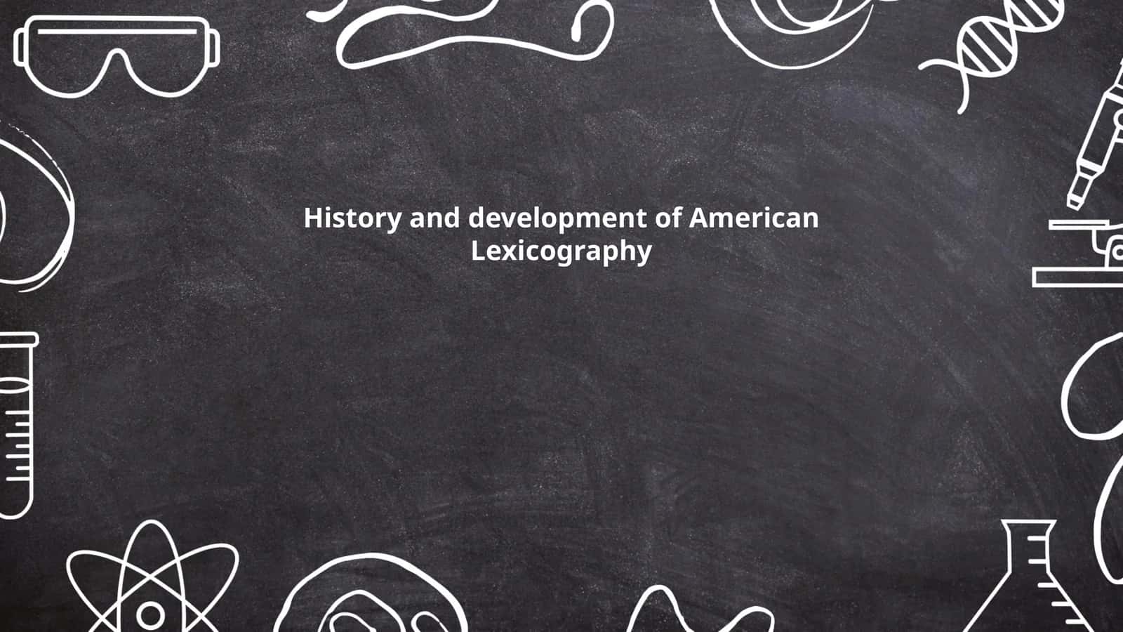 History and development of American Lexicography 1