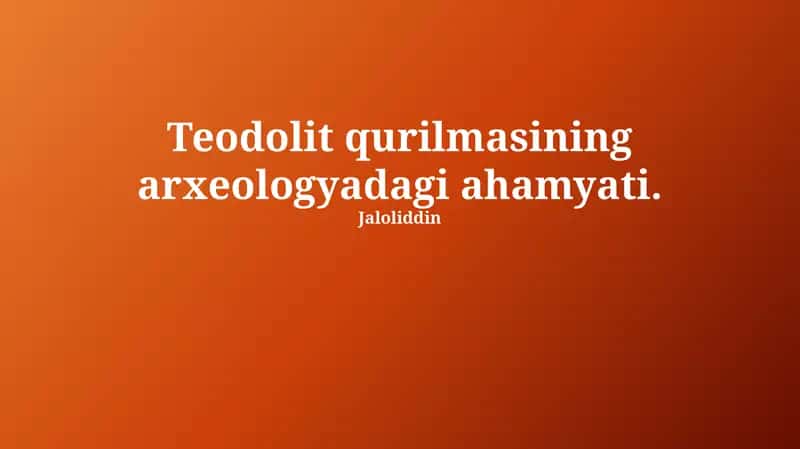 Teodolit arxeologiyada: asoslar, usullar va afzalliklar 1