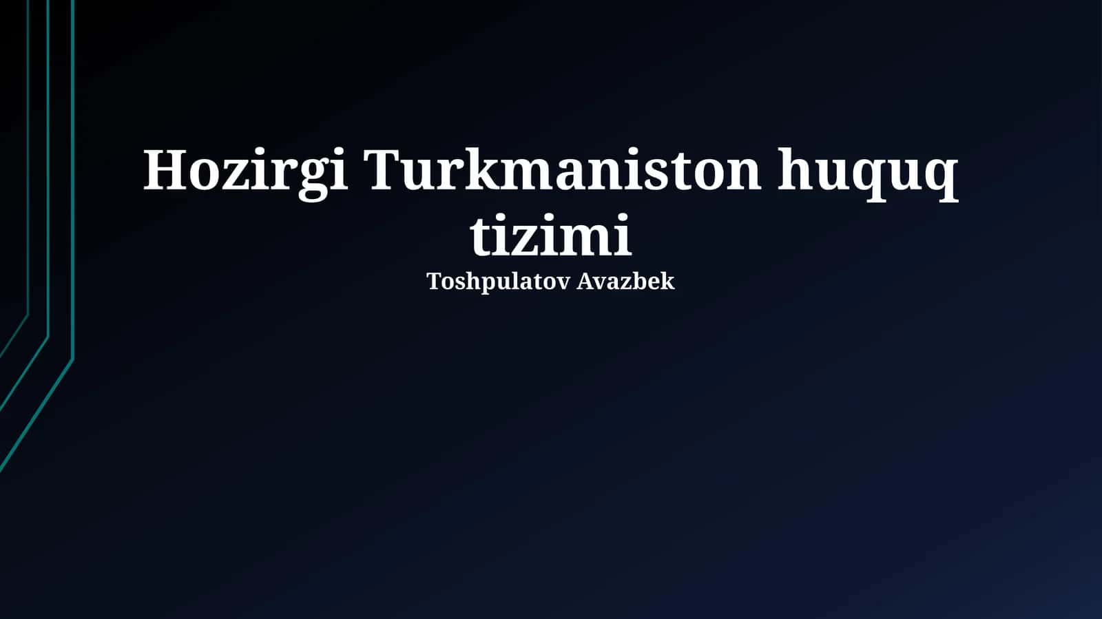 Turkmaniston huquq tizimi 1