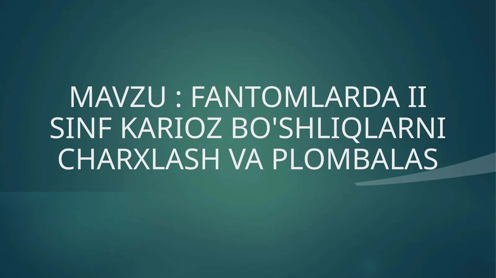 FANTOMLARDA II SINF KARIOZ BO'SHLIQLARNI CHARXLASH VA PLOMBALAS 1