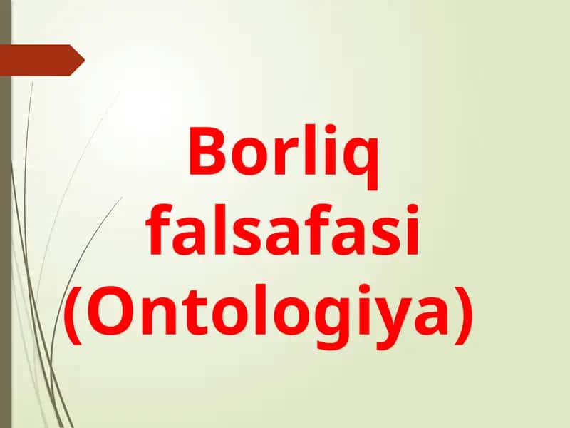Borliq falsafasi (Ontologiya) 1