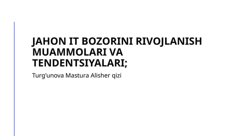 Jahon IT bozorini rivоjlаnish muаmmоlаri vа tеndеntsiyalаri 1