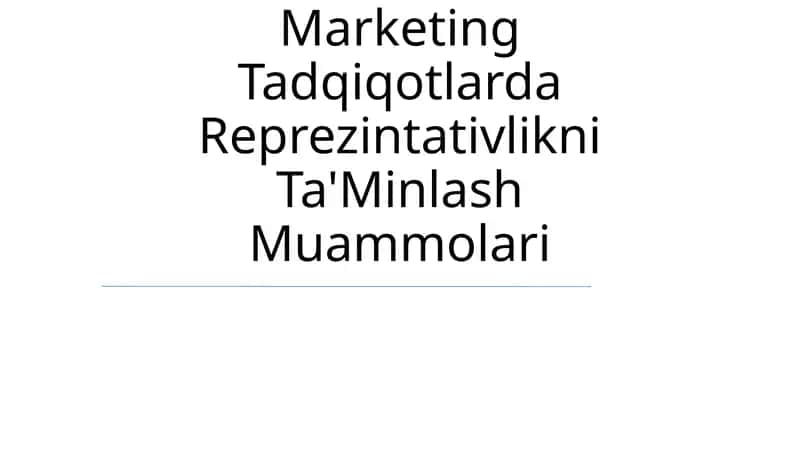 Marketing Tadqiqotlarda Reprezintativlikni Ta'Minlash Muammolari 1