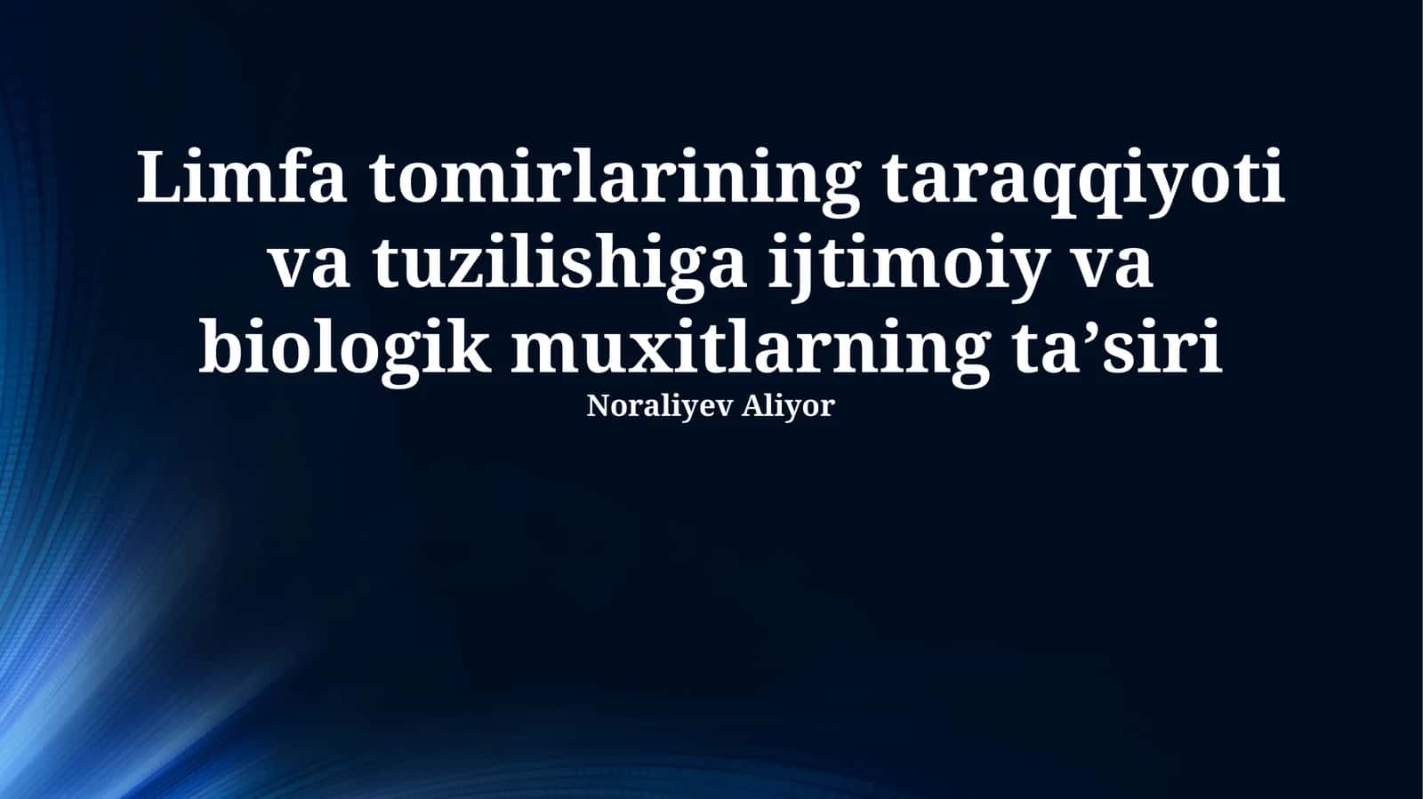 Limfa tomirlarining taraqqiyoti va tuzilishiga ijtimoiy va biologik muxitlarning taʼsiri 1