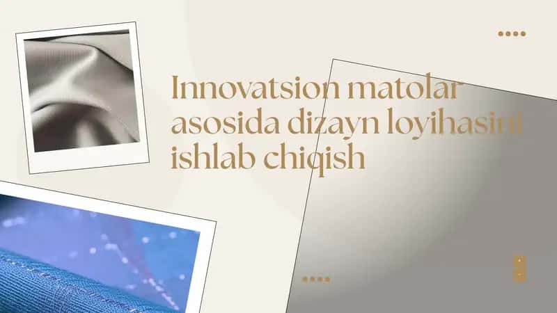 Innovatsion matolar asosida dizayn loyihasini ishlab chiqish 1