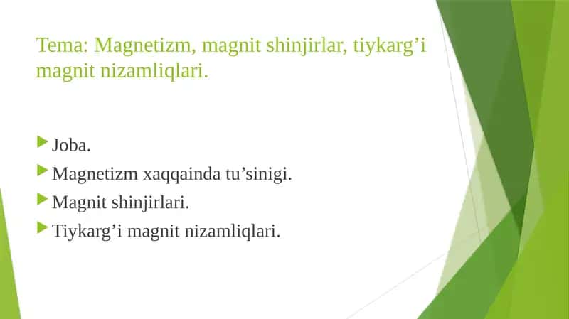 Magnetizm, magnitshinjirlar, tiykarg’imagnitnizamliqlari 1