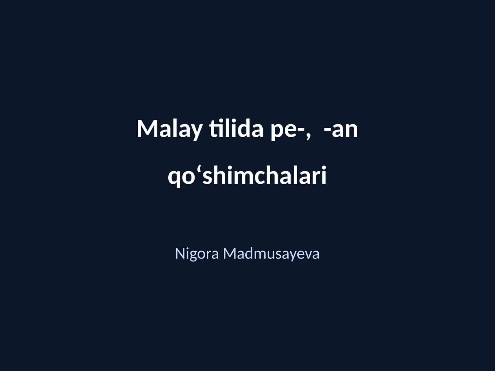 Malay tilida pe-, -an qoʻshimchalari 1