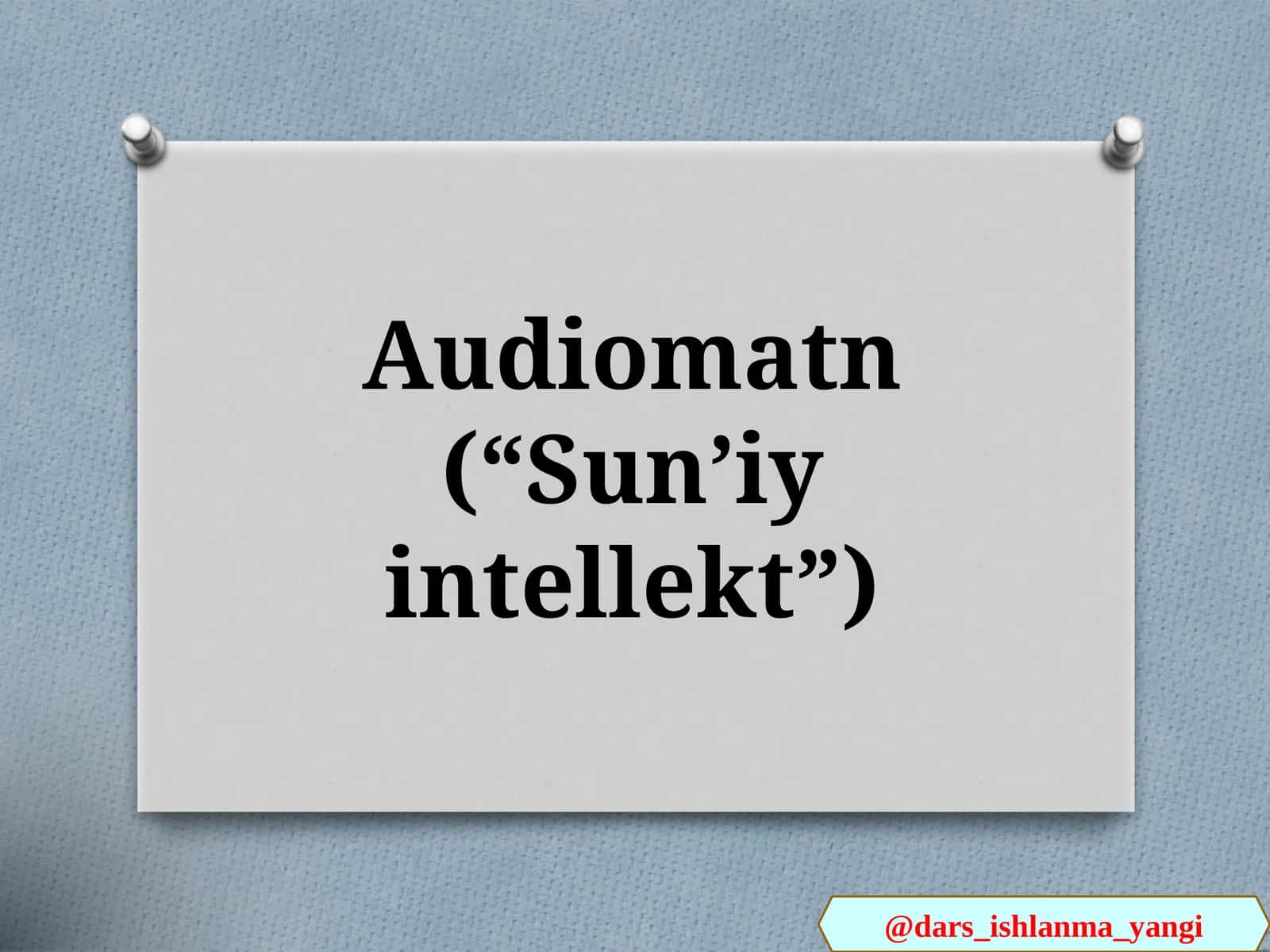 Sun'iy intellekt audiomatn 1