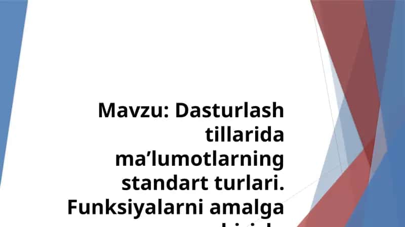 Dasturlash tillarida ma’lumotlarning standart turlari. Funksiyalarni amalga oshirish 1