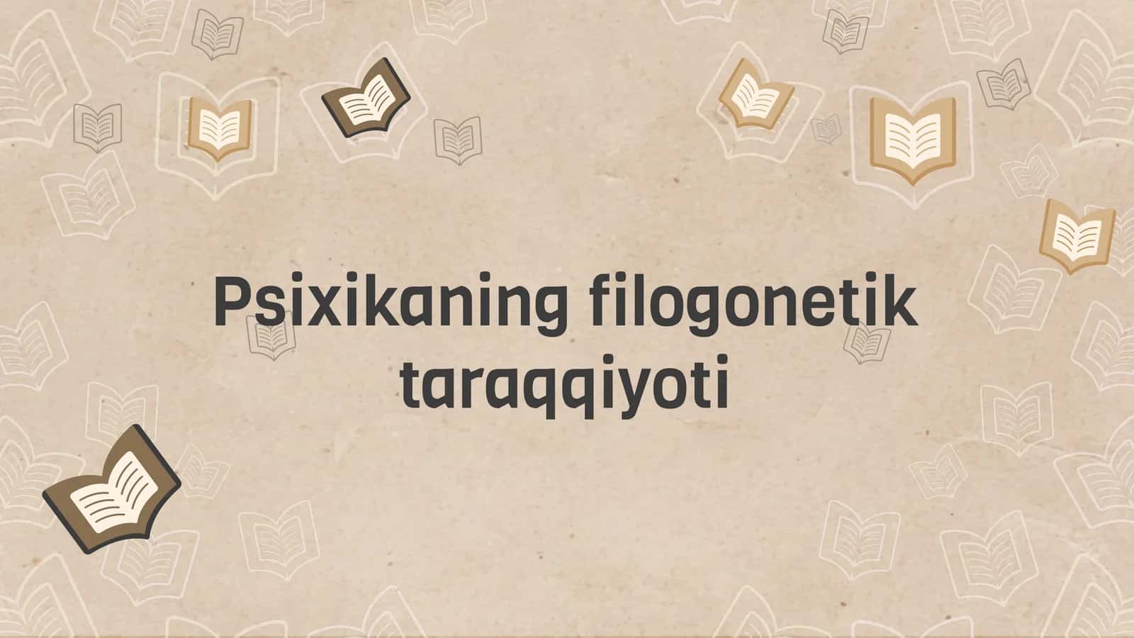 Psixikaning filogonetik taraqqiyoti 1