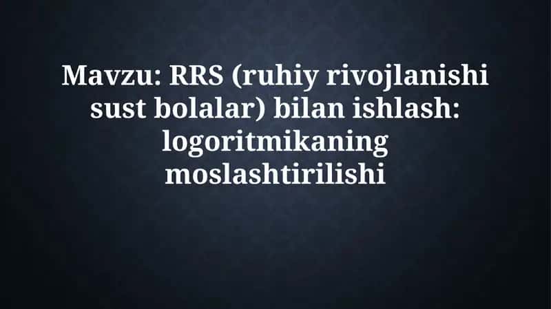 RRS (ruhiy rivojlanish ust-bolalar) bilanishlash: logoritmika ning moslashtirilishi 1