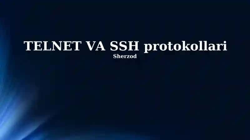 Telnet va SSH protokollari