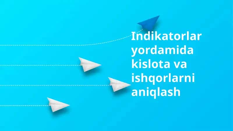 Kislota va asoslarni indikatorlar yordamida aniqlash asoslari 1