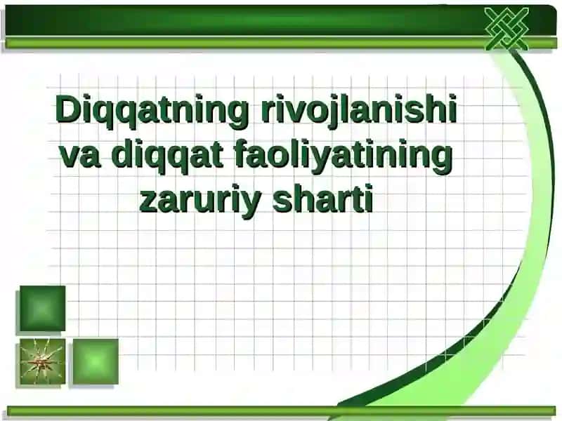Diqqatning rivojlanishi va diqqat faoliyatining zaruriy sharti