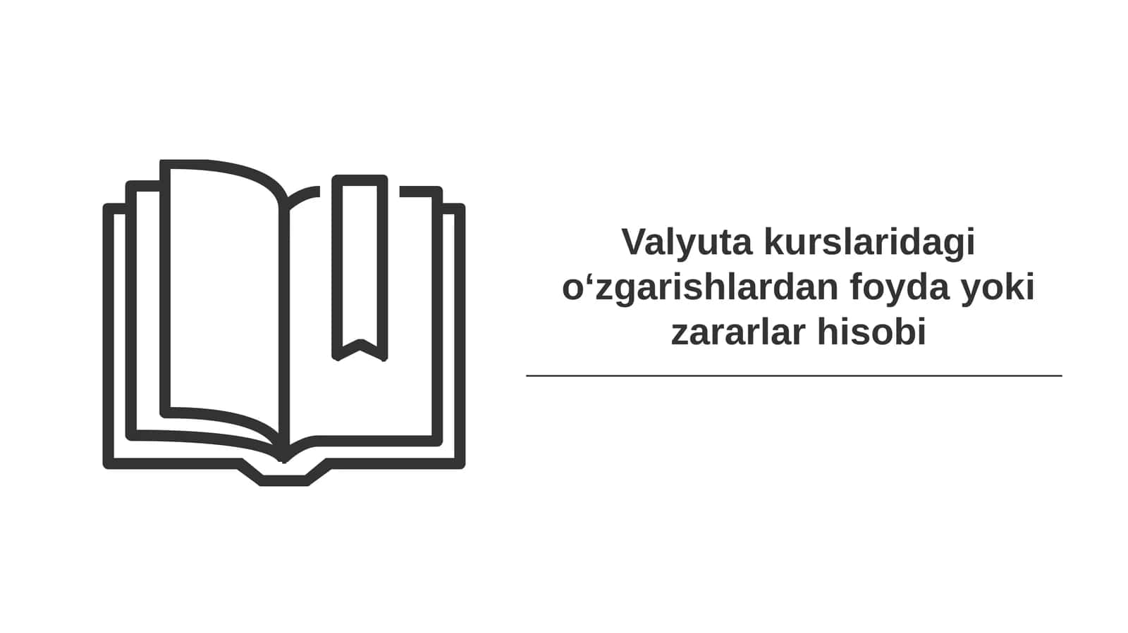 Valyuta kurslaridagi oʻzgarishlardan foyda yoki zararlar hisobi 1